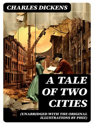 cover image of A Tale of Two Cities (Unabridged with the original illustrations by Phiz)